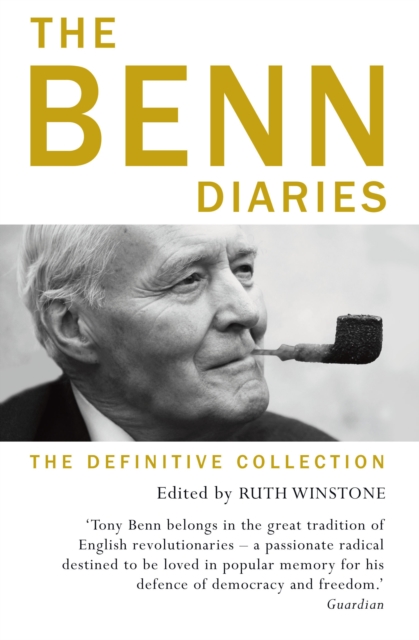 The Benn Diaries : The Definitive Collection, Hardback Book