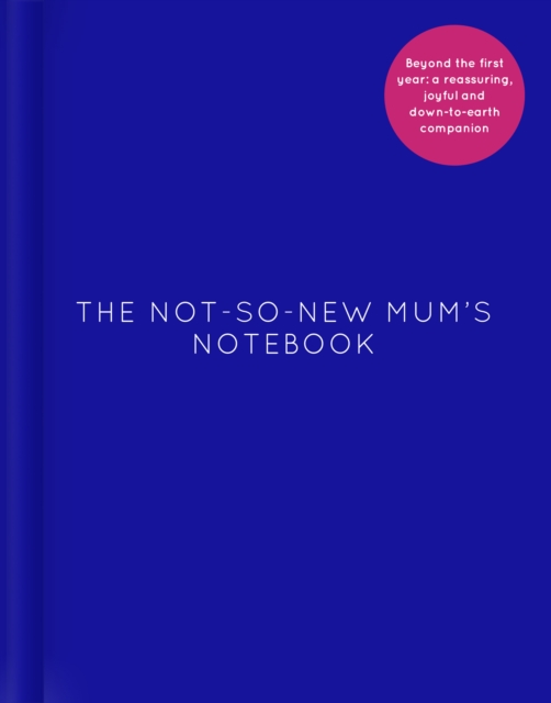 The Not-So-New Mum’s Notebook, Hardback Book