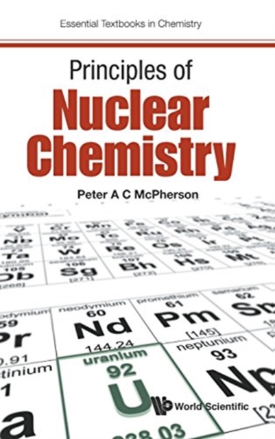 Principles Of Nuclear Chemistry, Hardback Book