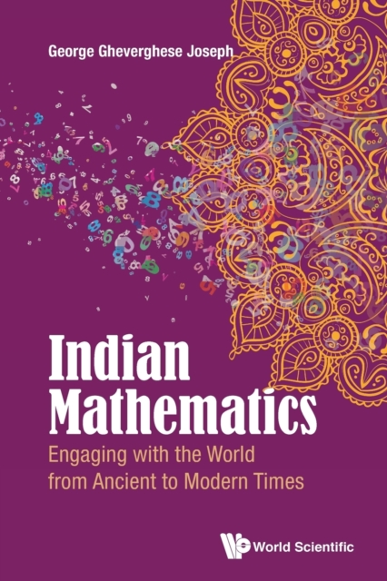 Indian Mathematics: Engaging With The World From Ancient To Modern Times, Paperback / softback Book