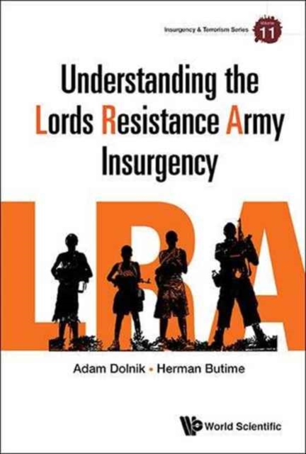 Understanding The Lord's Resistance Army Insurgency, Hardback Book