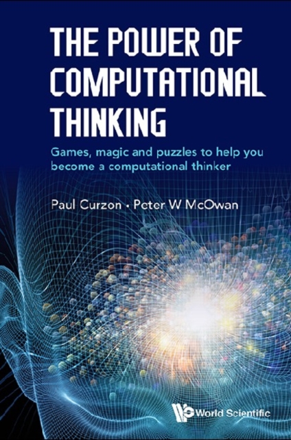 Power Of Computational Thinking, The: Games, Magic And Puzzles To Help You Become A Computational Thinker, EPUB eBook
