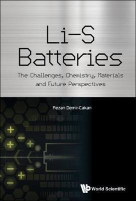Li-s Batteries: The Challenges, Chemistry, Materials, And Future Perspectives, Hardback Book