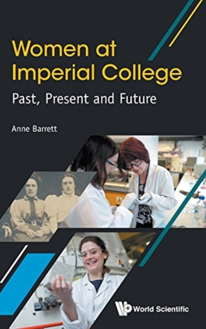 Women At Imperial College; Past, Present And Future, Hardback Book