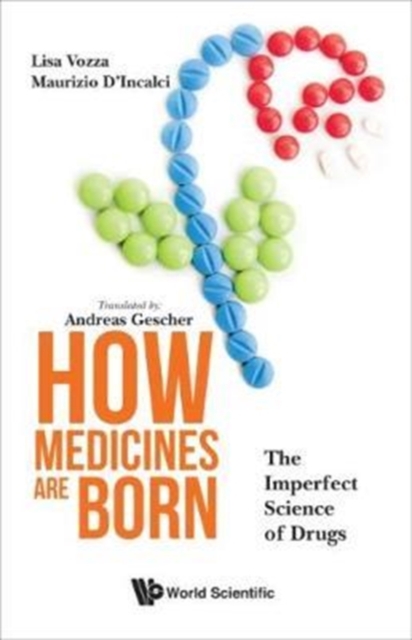 How Medicines Are Born: The Imperfect Science Of Drugs, Paperback / softback Book