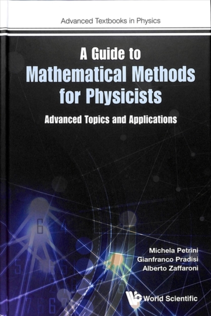 Guide To Mathematical Methods For Physicists, A: Advanced Topics And Applications, Hardback Book