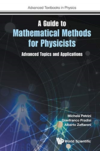 Guide To Mathematical Methods For Physicists, A: Advanced Topics And Applications, Paperback / softback Book