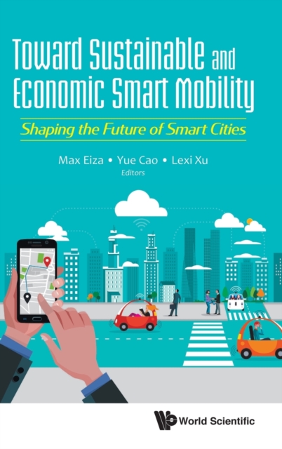 Toward Sustainable And Economic Smart Mobility: Shaping The Future Of Smart Cities, Hardback Book