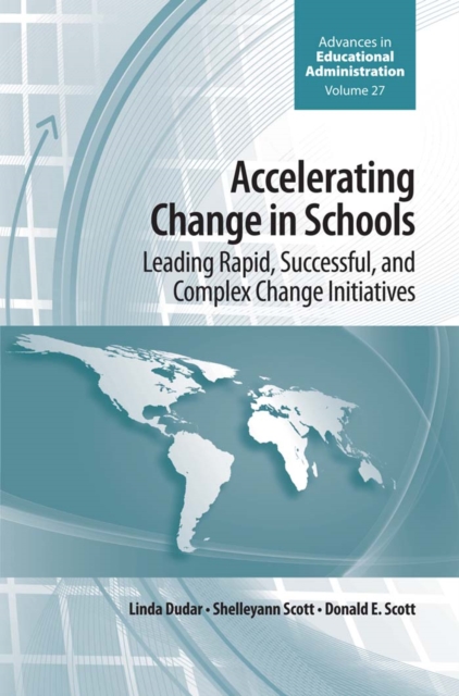 Accelerating Change in Schools : Leading Rapid, Successful, and Complex Change Initiatives, Hardback Book