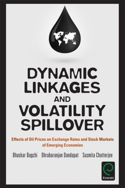 Dynamic Linkages and Volatility Spillover : Effects of Oil Prices on Exchange Rates and Stock Markets of Emerging Economies, EPUB eBook