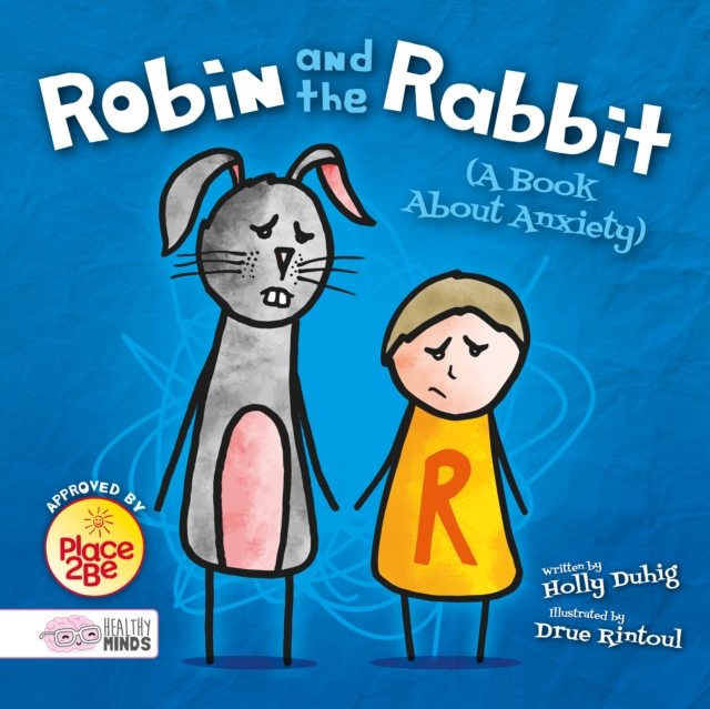 Robin and the Rabbit (A Book About Anxiety), Hardback Book