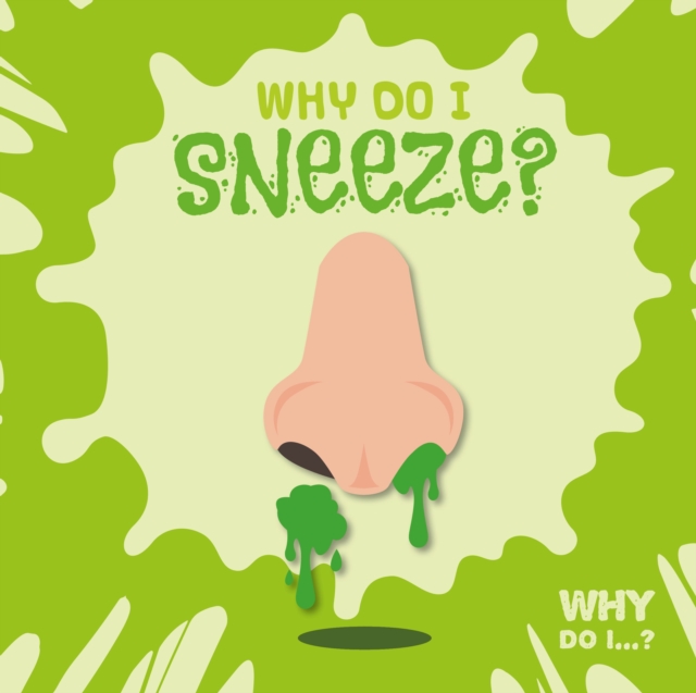 Why Do I Sneeze?, Hardback Book