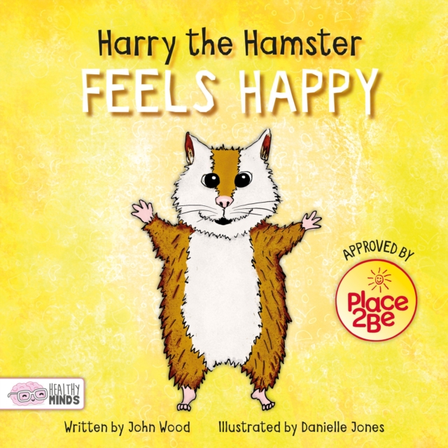 Harry the Hamster Feels Happy, Hardback Book