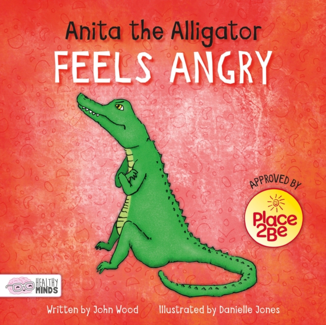 Anita the Alligator Feels Angry, Hardback Book