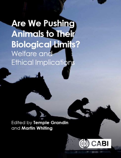 Are We Pushing Animals to Their Biological Limits? : Welfare and Ethical Implications, Paperback / softback Book