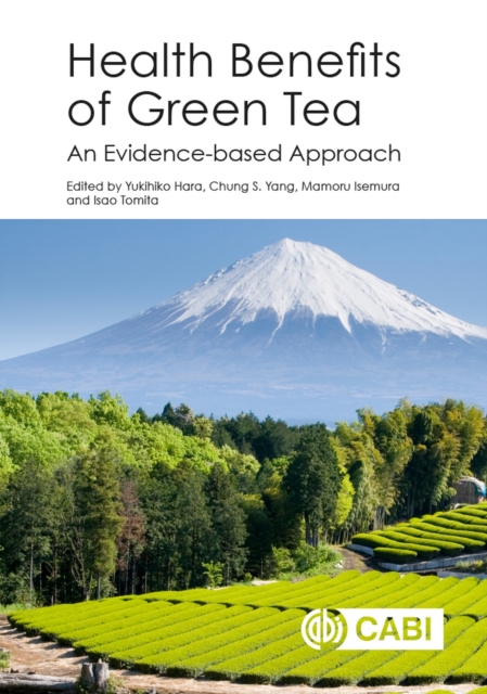 Health Benefits of Green Tea : An Evidence-based Approach, Hardback Book