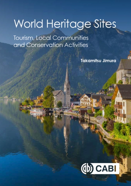 World Heritage Sites : Tourism, Local Communities and Conservation Activities, Hardback Book