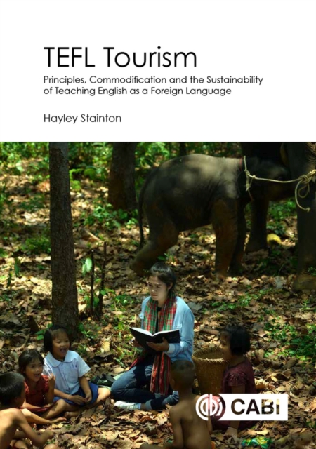 TEFL Tourism : Principles, Commodification and the Sustainability of Teaching English as a Foreign Language, Hardback Book
