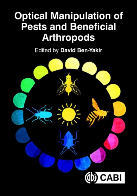 Optical Manipulation of Arthropod Pests and Beneficials, Hardback Book