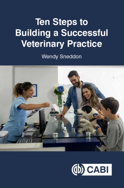 Ten Steps to Building a Successful Veterinary Practice, Hardback Book