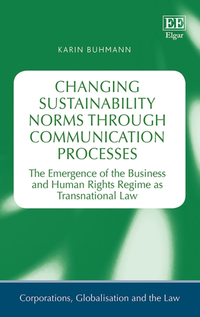 Changing Sustainability Norms through Communication Processes : The Emergence of the Business and Human Rights Regime as Transnational Law, EPUB eBook