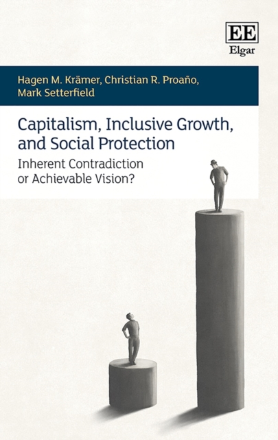 Capitalism, Inclusive Growth, and Social Protection : Inherent Contradiction or Achievable Vision?, PDF eBook