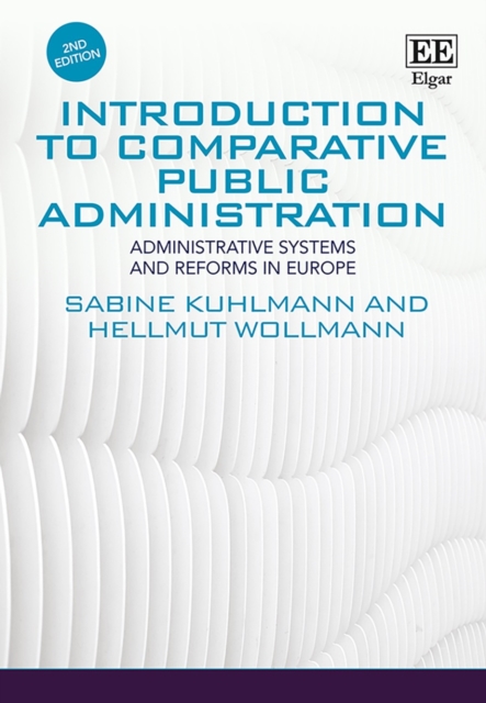 Introduction to Comparative Public Administration : Administrative Systems and Reforms in Europe, Second Edition, PDF eBook