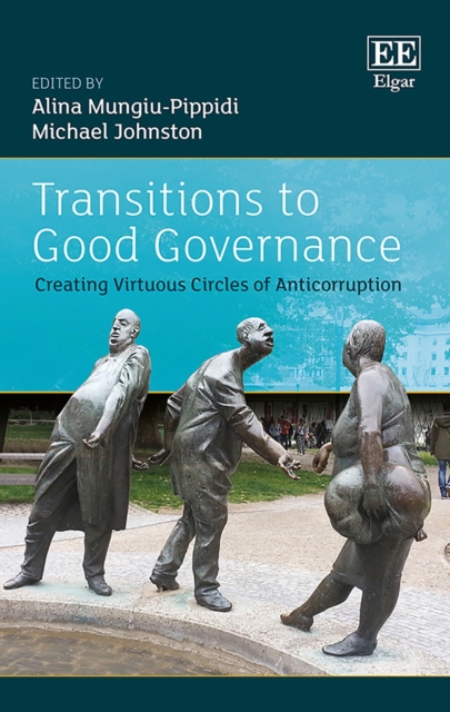 Transitions to Good Governance : Creating Virtuous Circles of Anti-corruption, PDF eBook