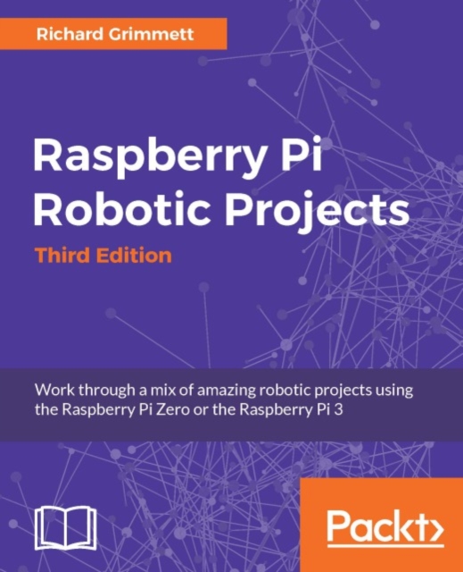 Raspberry Pi Robotic Projects - Third Edition, EPUB eBook