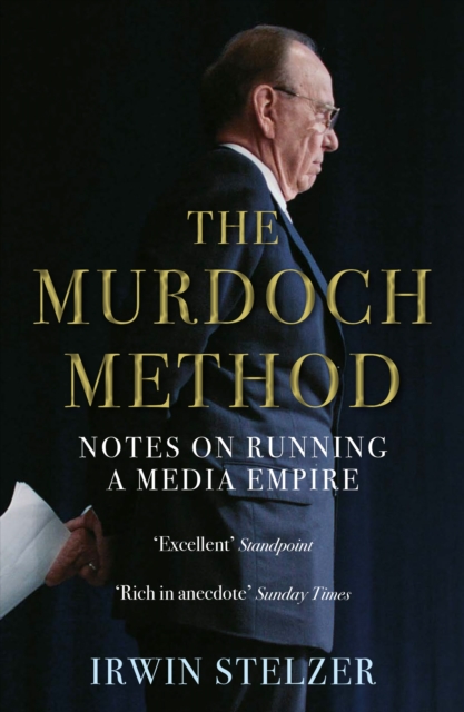 The Murdoch Method : Notes on Running a Media Empire, Paperback / softback Book