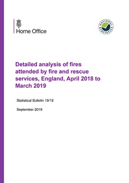 Detailed analysis of fires attended by fire and rescue services, England, April 2018 to March 2019, Paperback / softback Book