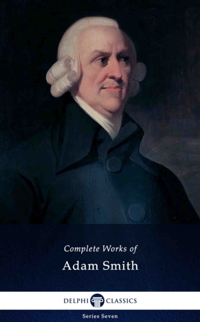 Delphi Complete Works of Adam Smith (Illustrated), EPUB eBook