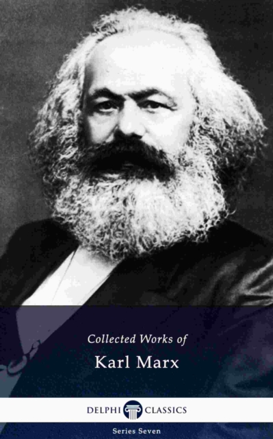 Delphi Collected Works of Karl Marx (Illustrated), EPUB eBook