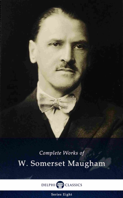 Delphi Complete Works of W. Somerset Maugham (Illustrated), EPUB eBook