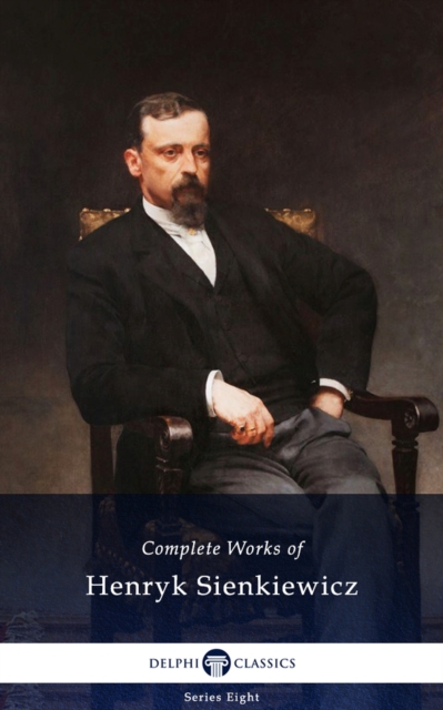 Delphi Complete Works of Henryk Sienkiewicz (Illustrated), EPUB eBook