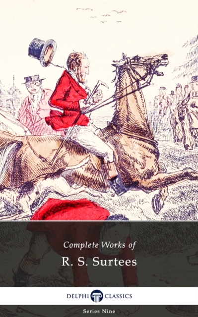 Delphi Complete Works of R. S. Surtees (Illustrated), EPUB eBook
