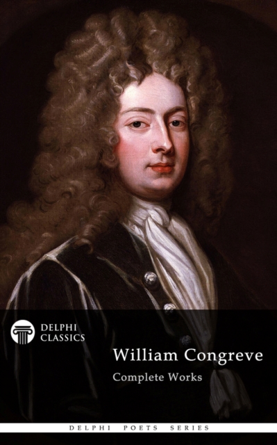 Delphi Complete Works of William Congreve (Illustrated), EPUB eBook