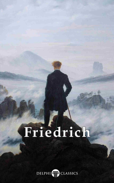 Delphi Complete Paintings of Caspar David Friedrich (Illustrated), EPUB eBook