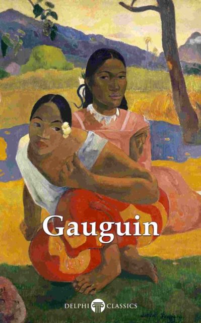 Delphi Complete Works of Paul Gauguin (Illustrated), EPUB eBook