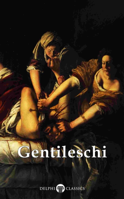 Delphi Complete Works of Artemisia Gentileschi (Illustrated), EPUB eBook