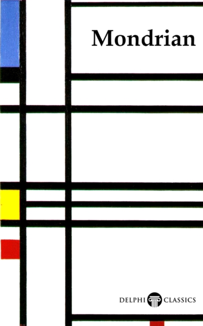 Delphi Complete Works of Piet Mondrian (Illustrated), EPUB eBook