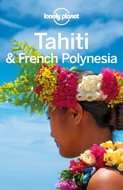 Lonely Planet Tahiti & French Polynesia, EPUB eBook