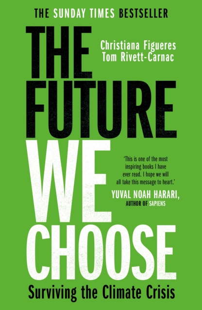 The Future We Choose : 'Everyone should read this book' MATT HAIG, Paperback / softback Book