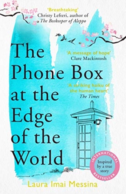 The Phone Box at the Edge of the World : The most moving, unforgettable book you will read, inspired by true events, Paperback / softback Book