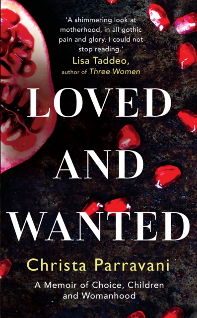 Loved and Wanted : A Memoir of Choice, Children, and Womanhood, EPUB eBook