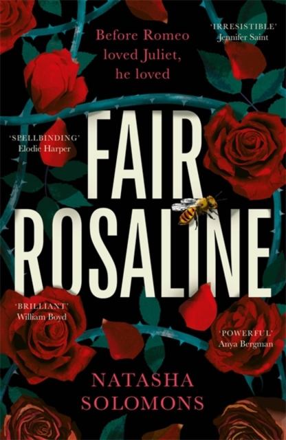 Fair Rosaline : THE DARK, CAPTIVATING AND SUBVERSIVE UNTELLING OF SHAKESPEARE'S ROMEO AND JULIET, Hardback Book