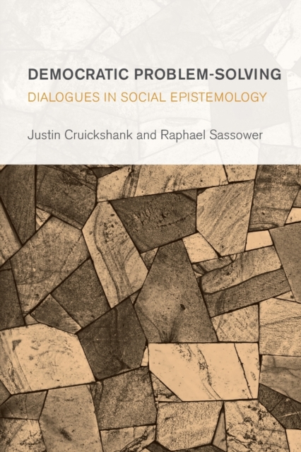 Democratic Problem-Solving : Dialogues in Social Epistemology, Paperback / softback Book