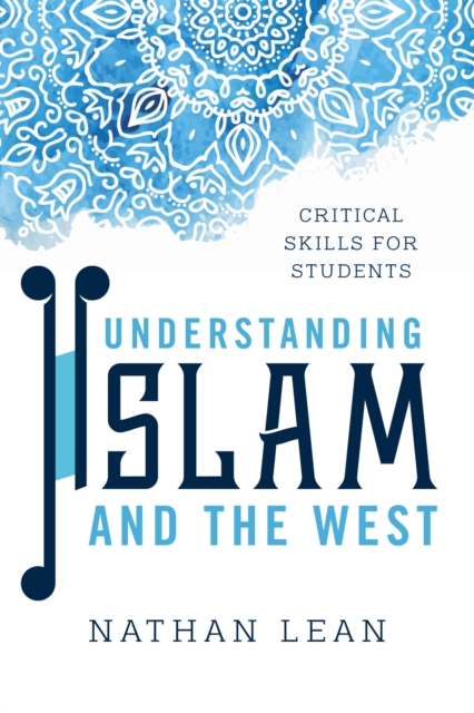 Understanding Islam and the West : Critical Skills for Students, Hardback Book