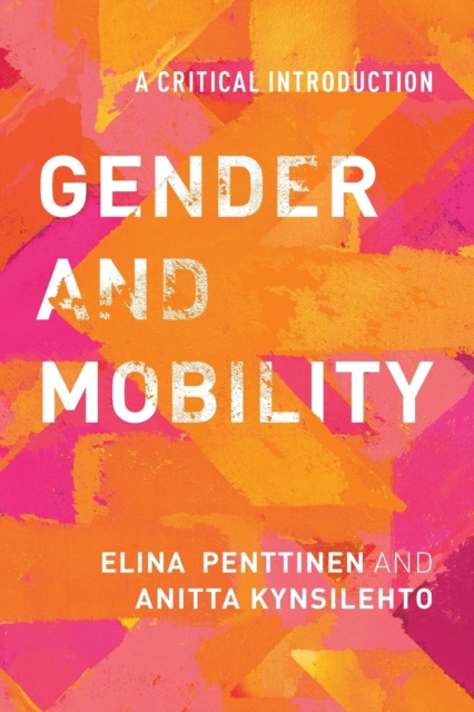 Gender and Mobility : A Critical Introduction, Paperback / softback Book