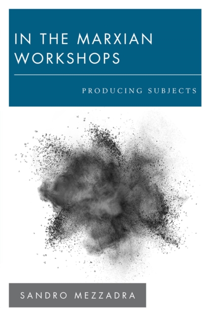 In the Marxian Workshops : Producing Subjects, EPUB eBook